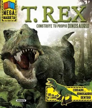 T REX. CONSTRUYE TU PROPIO DINOSAURIO T REX. CONSTRUYE TU PROPIO DINOSAURIO