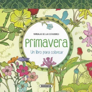 MANDALAS DE LAS ESTACIONES: PRIMAVERA. UN LIBRO PARA COLOREAR