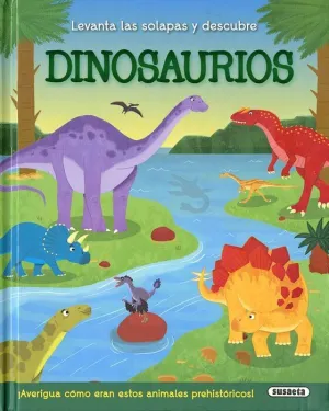 DINOSAURIOS: LEVANTA LAS SOLAPAS Y DESCUBRE DINOSAURIOS: LEVANTA LAS SOLAPAS Y DESCUBRE
