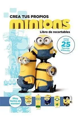 CREA TUS PROPIOS MINIONS. LIBRO DE RECORTABLES