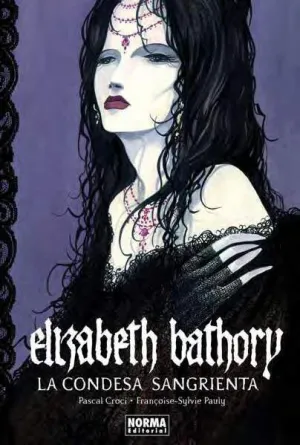 ELIZABETH BATHORY. LA CONDESA SANGRIENTA