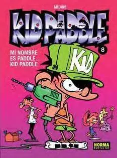 KID PADDLE #08. MI NOMBRE ES PADDLE... KID PADDLE