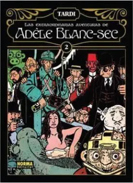 LAS EXTRAORDINARIAS AVENTURAS DE ADELE BLANC-SEC VOL.2