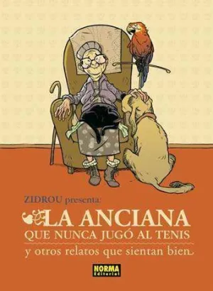 LA ANCIANA QUE NUNCA JUGO AL TENIS Y OTROS RELATOS QUE SIENTAN TAN BIEN