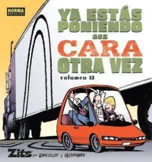ZITS #13. YA ESTAS PONIENDO ESA CARA OTRA VEZ