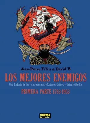 LOS MEJORES ENEMIGOS #01. PRIMERA PARTE 1783-1953