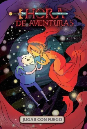 HORA DE AVENTURAS: JUGAR CON FUEGO (COMIC)
