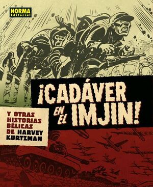 CADAVER EN EL IMJIN! Y OTRAS HISTORIAS BELICAS DE HARVEY KURTZMAN