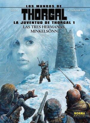 LOS MUNDOS DE THORGAL: LA JUVENTUD DE THORGAL #01. LAS TRES HERMANAS MINKEL