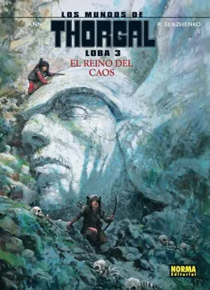 LOS MUNDOS DE THORGAL: LOBA #03 EL REINO DEL CAOS