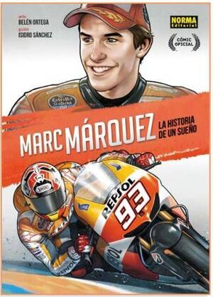 MARC MARQUEZ: LA HISTORIA DE UN SUEÑO