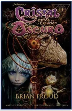 CRISTAL OSCURO: MITOS DE LA CREACION #03