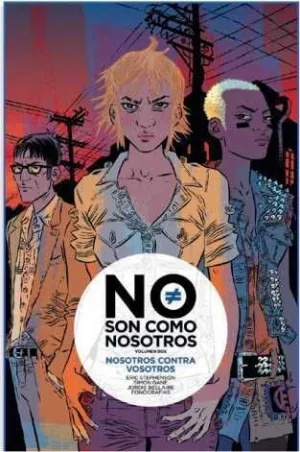 NO SON COMO NOSOTROS #02. NOSOTROS CONTRA VOSOTROS