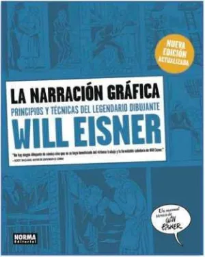 LA NARRACION GRAFICA. PRINCIPIOS Y TECNICAS DEL LEGENDARIO DIBUJANTE W E