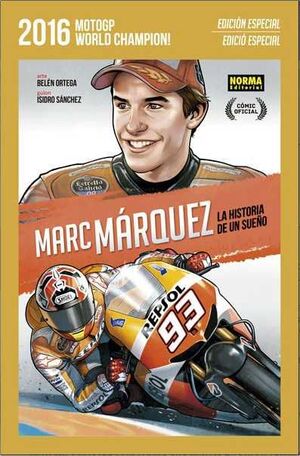 MARC MARQUEZ: LA HISTORIA DE UN SUEÑO. EDICION ESPECIAL