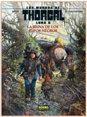 LOS MUNDOS DE THORGAL: LOBA #06 LA REINA DE LOS ELFOS NEGROS