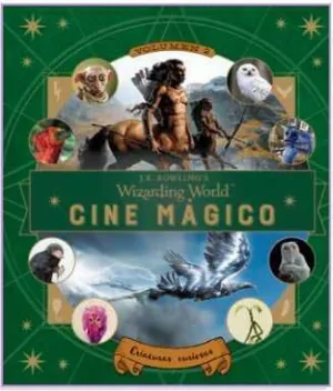 J.K. ROWLINGS WIZARDING WORLD: CINE MAGICO #02. CRIATURAS CURIOSAS
