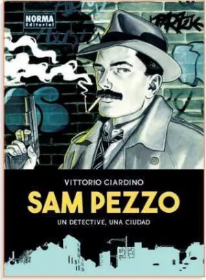 SAM PEZZO. UN DETECTIVE UNA CIUDAD