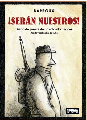 SERAN NUESTROS! DIARIO DE GUERRA DE UN SOLDADO FRANCES