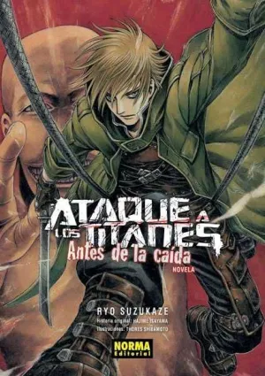ATAQUE A LOS TITANES: ANTES DE LA CAIDA #01 (NOVELA)