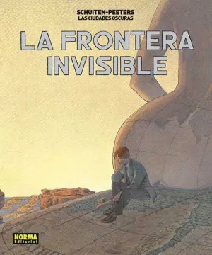 LAS CIUDADES OSCURAS. LA FRONTERA INVISIBLE. INTEGRAL