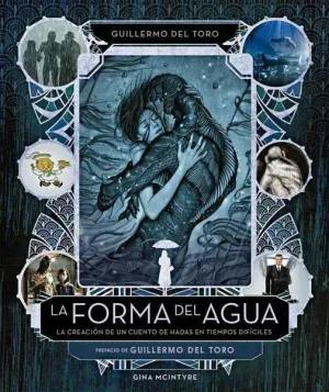 LA FORMA DEL AGUA. LA CREACION DE UN CUENTO DE HADAS EN TIEMPOS DIFICILES