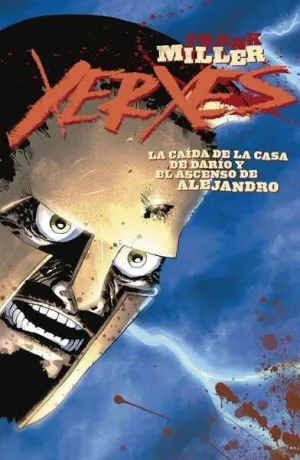 XERXES #02. LA CAIDA DE LA CASA DE DARIO Y EL ASCENSO DE ALEJANDRO