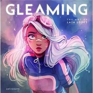 GLEAMING: THE ART OF LAIA LOPEZ