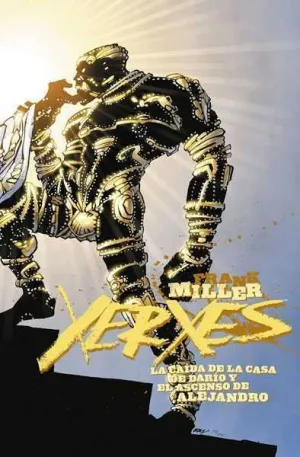 XERXES #03. LA CAIDA DE LA CASA DE DARIO Y EL ASCENSO DE ALEJANDRO