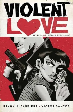 VIOLENT LOVE #02 CORAZONES EN LLAMAS VIOLENT LOVE #02 CORAZONES EN LLAMAS
