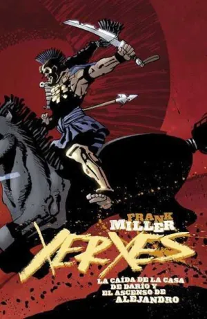 XERXES #05. LA CAIDA DE LA CASA DE DARIO Y EL ASCENSO DE ALEJANDRO