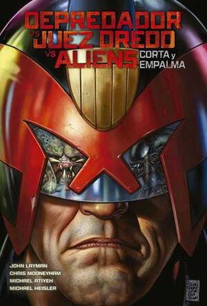DEPREDADOR VS JUEZ DREDD VS ALIENS: CORTA Y EMPALMA
