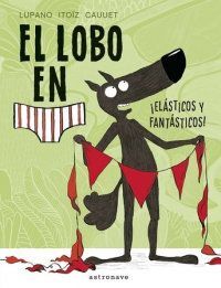 EL LOBO EN CALZONCILLOS 3 ELÁSTICOS Y FANTÁSTICOS