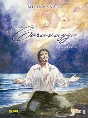 CARAVAGGIO #02. LA GRACIA