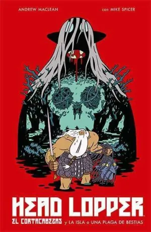 HEAD LOPPER #01. EL CORTACABEZAS Y LA ISLA O UNA PLAGA DE BESTIAS