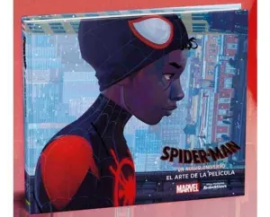 SPIDER-MAN: UN NUEVO UNIVERSO. EL ARTE DE LA PELICULA
