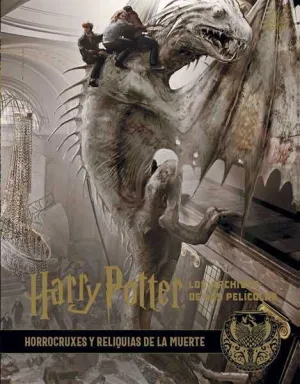 HARRY POTTER: LOS ARCHIVOS DE LAS PELICULAS 03. HORROCRUXES/RELIQUIAS MUERT