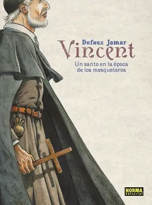 VINCENT: UN SANTO EN LA EPOCA DE LOS MOSQUETEROS