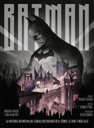 BATMAN. LA HISTORIA DEFINITIVA DEL CABALLERO OSCURO EN COMIC, CINE Y + ALLA