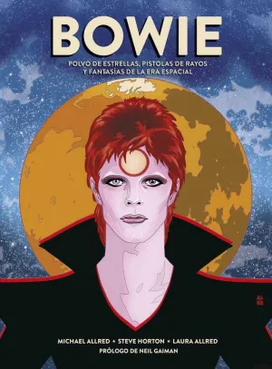 BOWIE: POLVO DE ESTRELLAS, PISTOLAS DE RAYOS, FANTASIAS DE LA ERA ESPACIAL