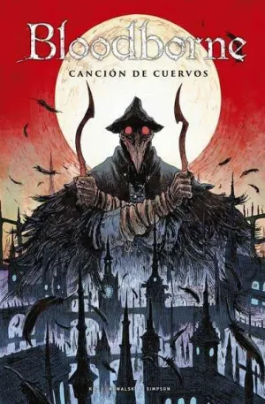 BLOODBORNE #03. CANCION DE CUERVOS