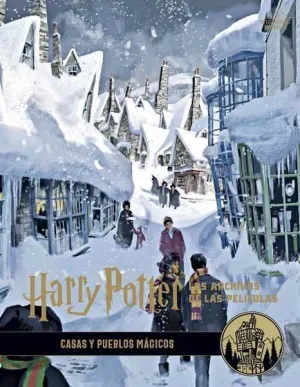 HARRY POTTER: LOS ARCHIVOS DE LAS PELICULAS 10. CASAS Y PUEBLOS MAGICOS