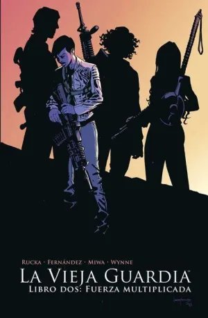 LA VIEJA GUARDIA. LIBRO 2: FUERZA MULTIPLICADA