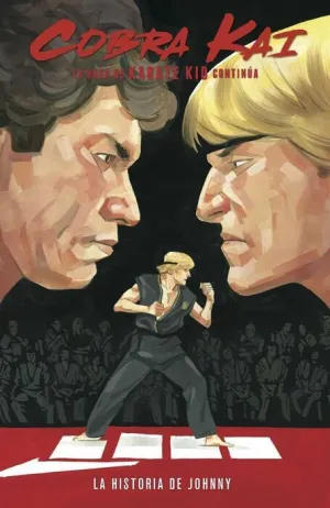 COBRA KAI: LA SAGA DE KARATE KID CONTINUA. LA HISTORIA DE JOHNNY