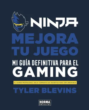 NINJA: MEJORA TU JUEGO. MI GUIA DEFINITIVA PARA EL GAMING