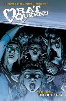 RAT QUEENS #07. EL REY QUE FUE Y SERA