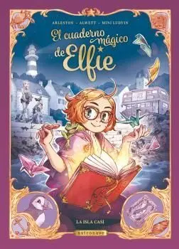 EL CUADERNO MAGICO DE ELFIE #01. LA ISLA CASI