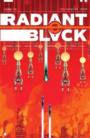 RADIANT BLACK #05. LA GUERRA CATALYST: CRISIS