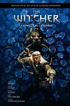 THE WITCHER. EL ÚLTIMO DESEO #01. LA SEMILLA DE LA VERDAD