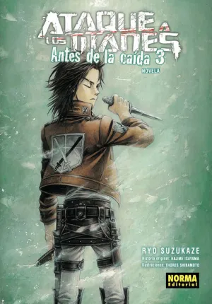 ATAQUE A LOS TITANES: ANTES DE LA CAIDA #03 (NOVELA)